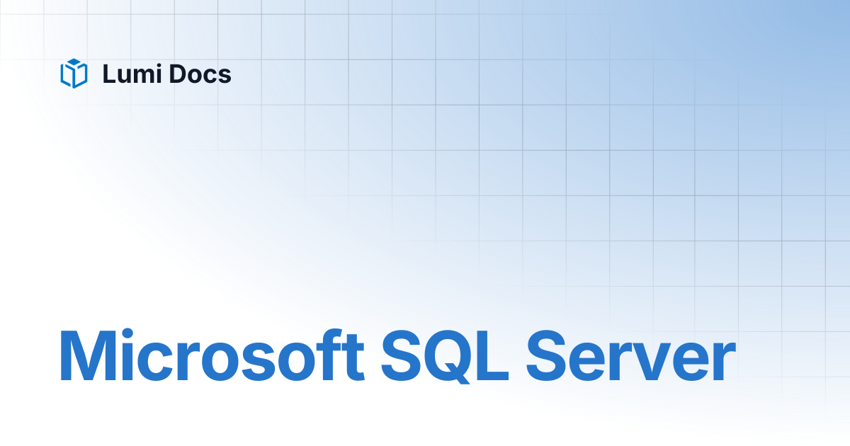 Microsoft SQL Server | Lumi Docs